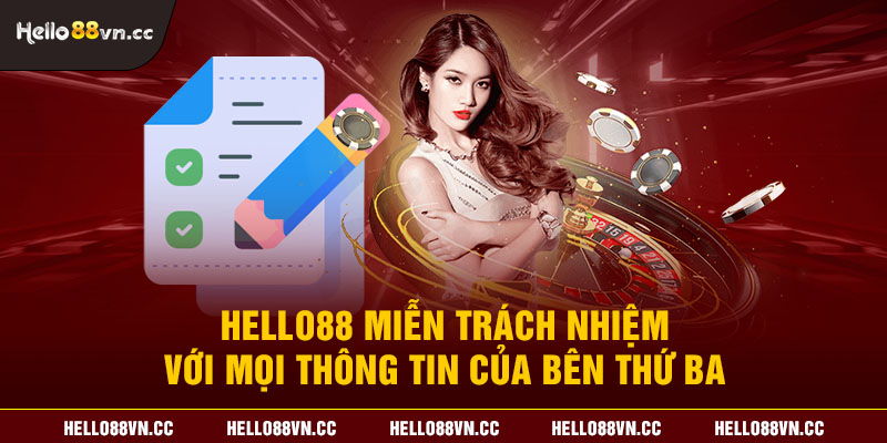 Hello88 miễn trách nhiệm với mọi thông tin của bên thứ ba