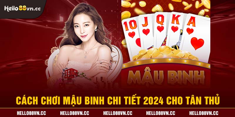 Cách chơi Mậu binh chi tiết 2024 cho tân thủ