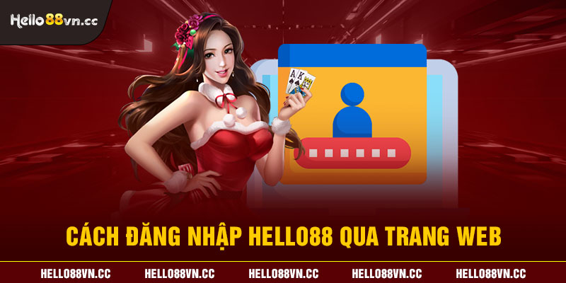 Cách đăng nhập Hello88 qua trang web