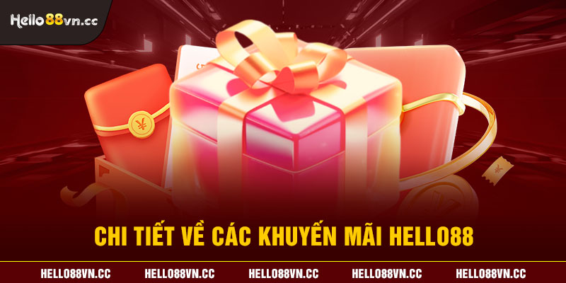 Chi tiết về các khuyến mãi Hello88