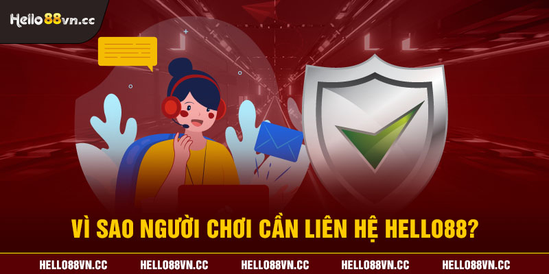 Vì sao người chơi cần liên hệ Hello88?