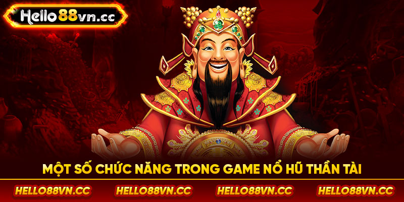 Một số chức năng trong game nổ hũ thần tài