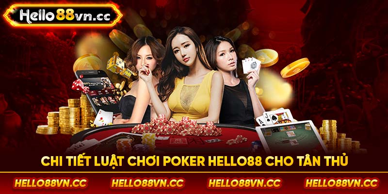 Chi tiết luật chơi Poker Hello88 cho tân thủ