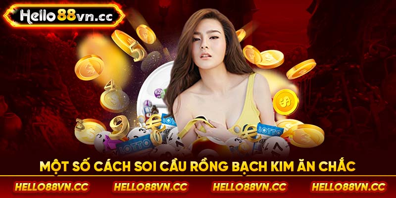 Một số cách soi cầu rồng bạch kim ăn chắc