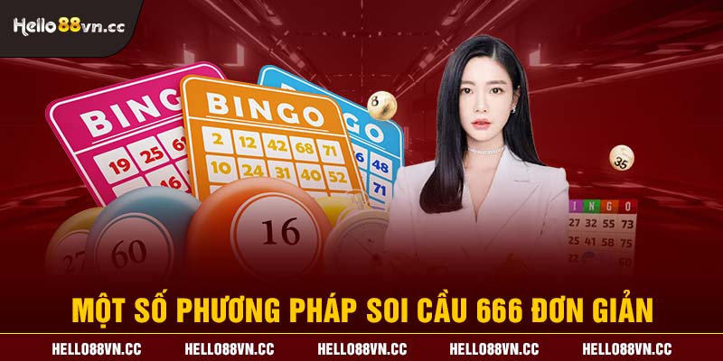 Một số phương pháp soi cầu 666 đơn giản