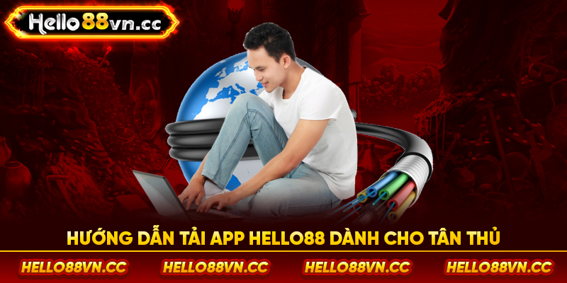 Hướng dẫn tải app Hello88 dành cho tân thủ