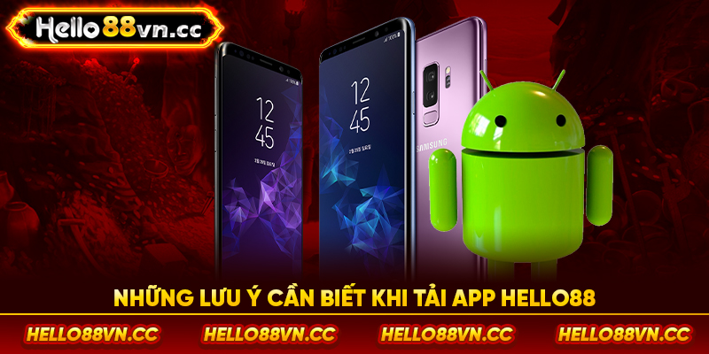 Những lưu ý cần biết khi tải app Hello88