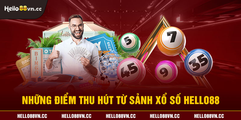 Những điểm thu hút từ sảnh xổ số Hello88