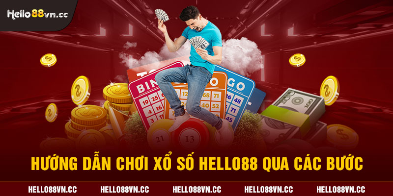 Hướng dẫn chơi xổ số Hello88 qua các bước